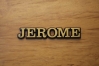 Aluminium Schrift Jerome